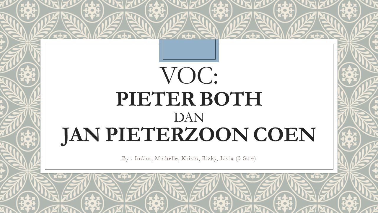 VOC: Pieter both dan Jan pieterzoon coen