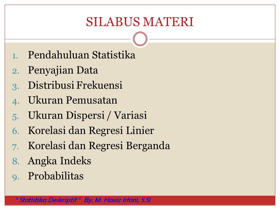SILABUS MATERI Pendahuluan Statistika Penyajian Data