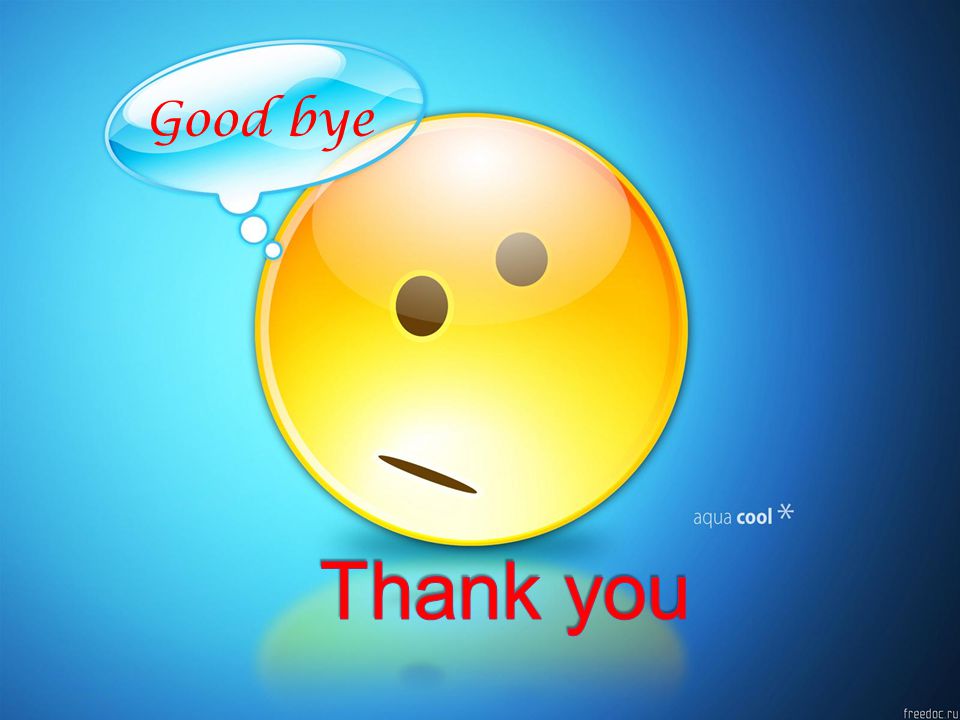 Good bye Thank you