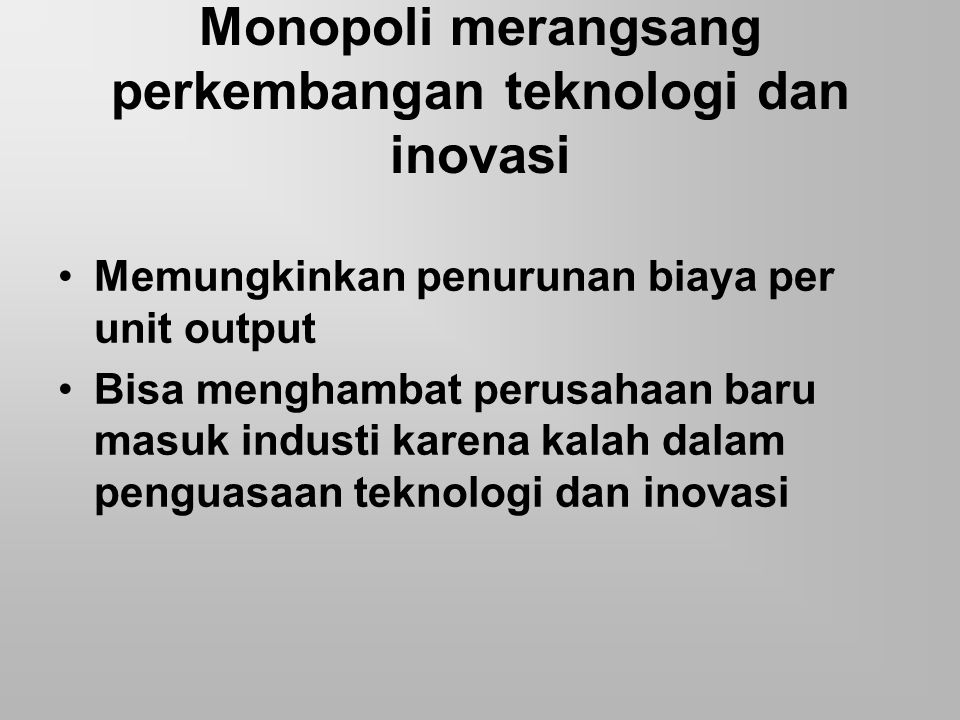 Monopoli merangsang perkembangan teknologi dan inovasi