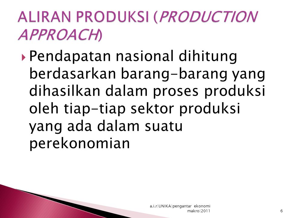 ALIRAN PRODUKSI (PRODUCTION APPROACH)