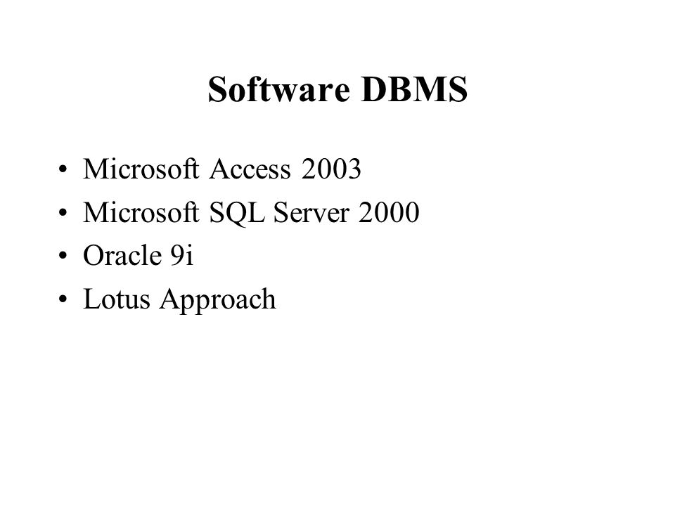 Software DBMS Microsoft Access 2003 Microsoft SQL Server 2000