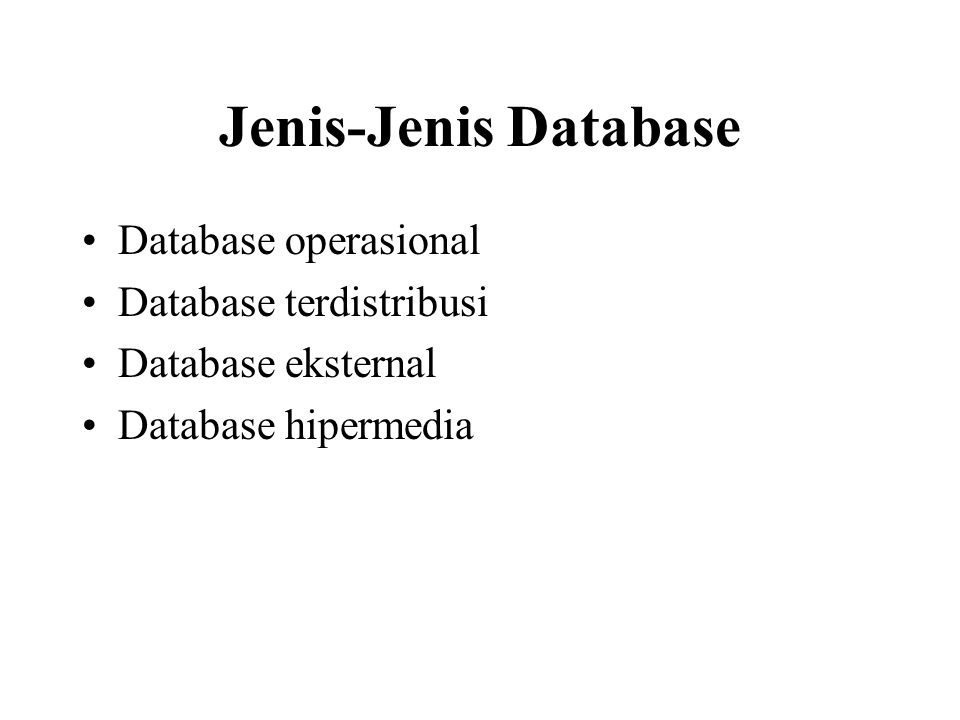 Jenis-Jenis Database Database operasional Database terdistribusi