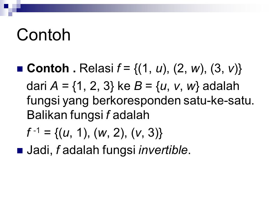 Contoh Contoh . Relasi f = {(1, u), (2, w), (3, v)}