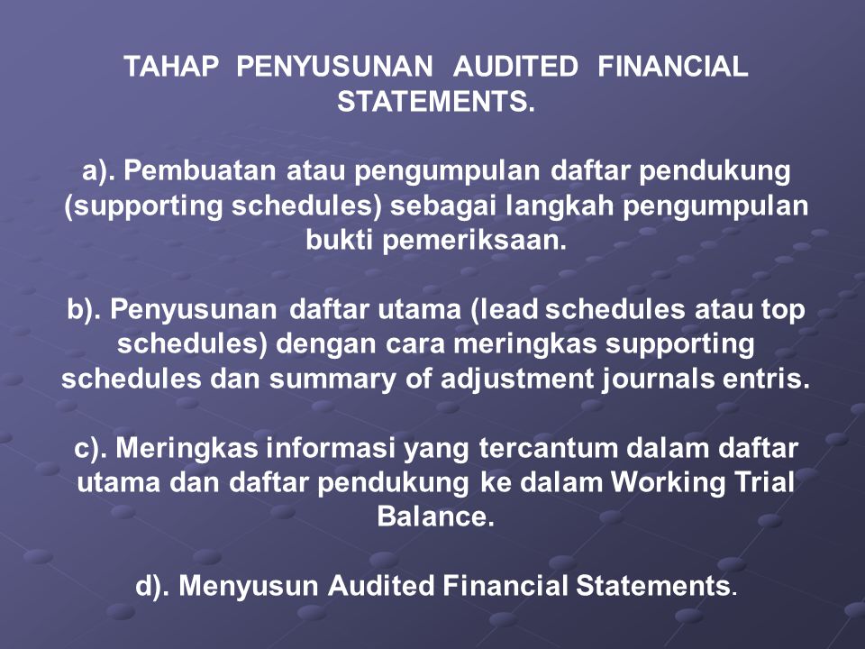 TAHAP PENYUSUNAN AUDITED FINANCIAL STATEMENTS.