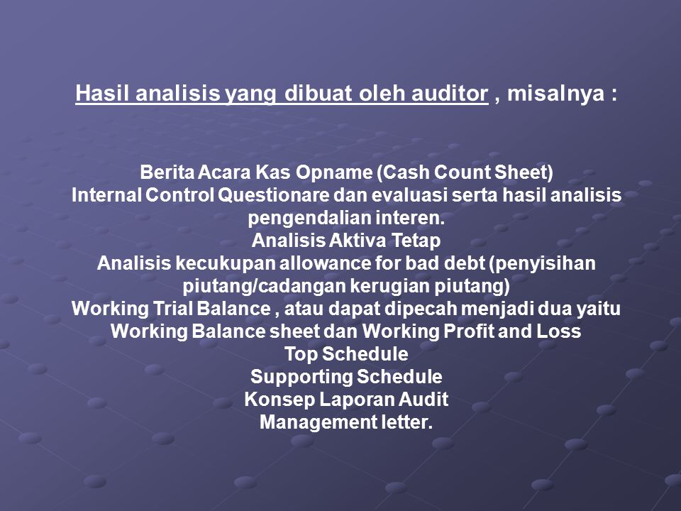 Hasil analisis yang dibuat oleh auditor , misalnya :