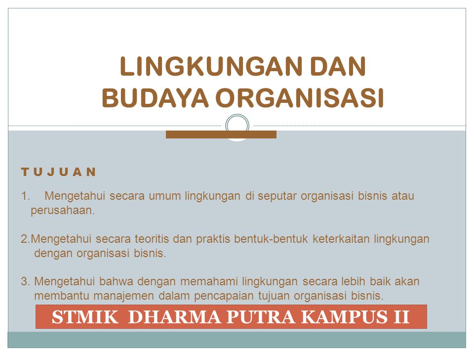 LINGKUNGAN DAN BUDAYA ORGANISASI STMIK DHARMA PUTRA KAMPUS II