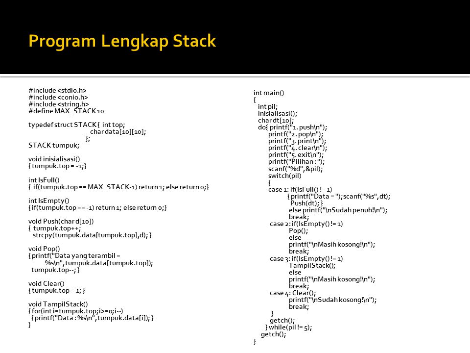 Program Lengkap Stack #include <stdio.h> int main()
