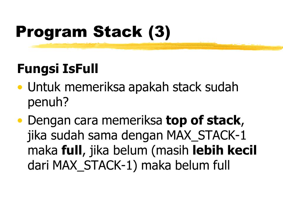 Program Stack (3) Fungsi IsFull