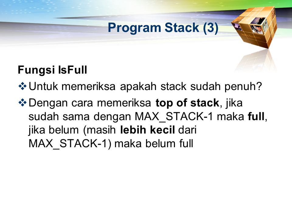 Program Stack (3) Fungsi IsFull