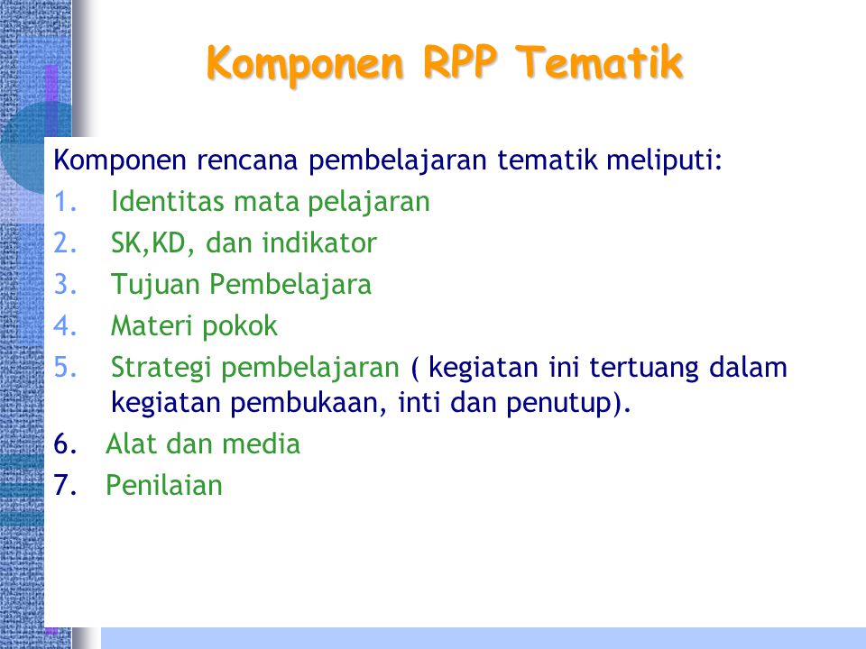 Komponen RPP Tematik Komponen rencana pembelajaran tematik meliputi: