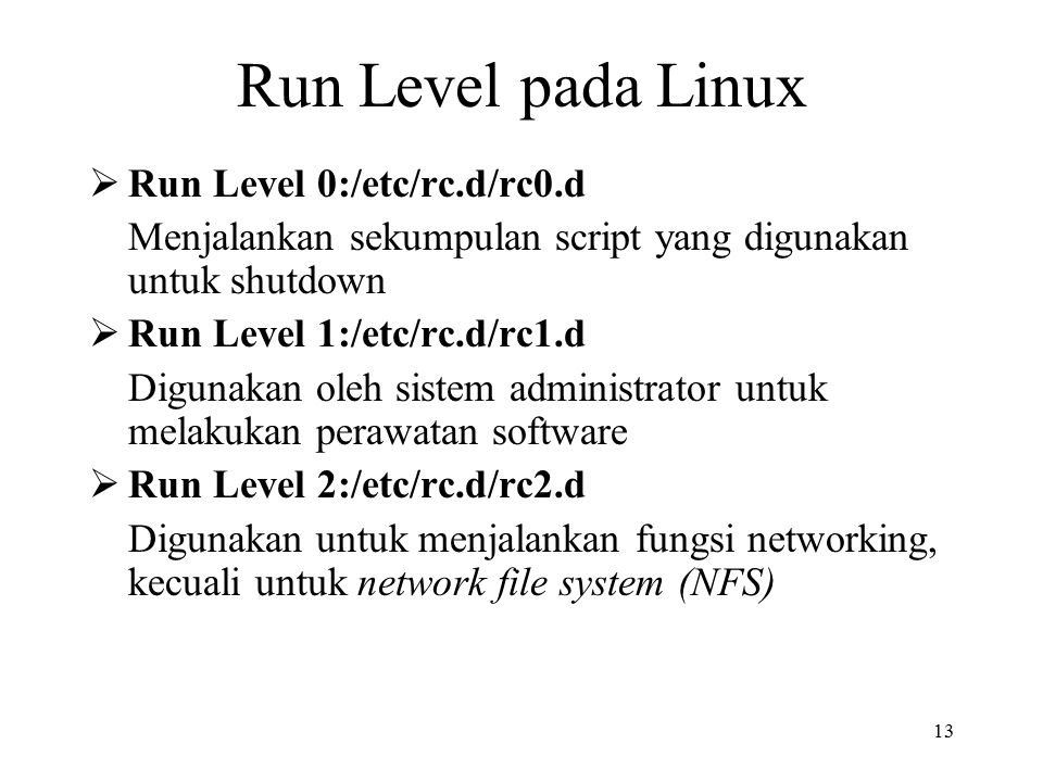 Run Level pada Linux Run Level 0:/etc/rc.d/rc0.d