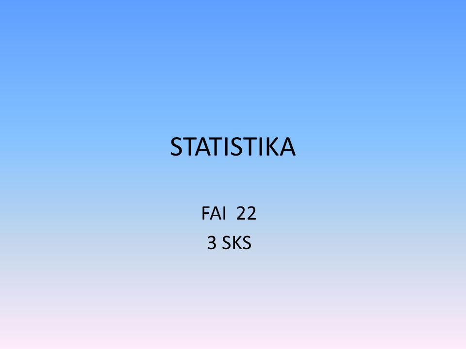 STATISTIKA FAI 22 3 SKS