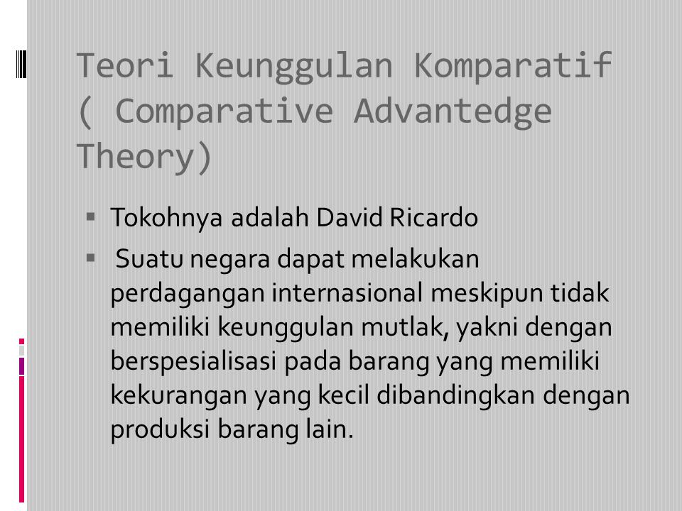 Teori Keunggulan Komparatif ( Comparative Advantedge Theory)