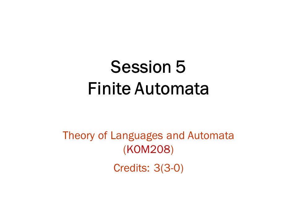 Session 5 Finite Automata