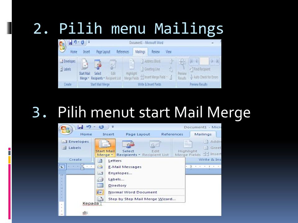 2. Pilih menu Mailings 3. Pilih menut start Mail Merge