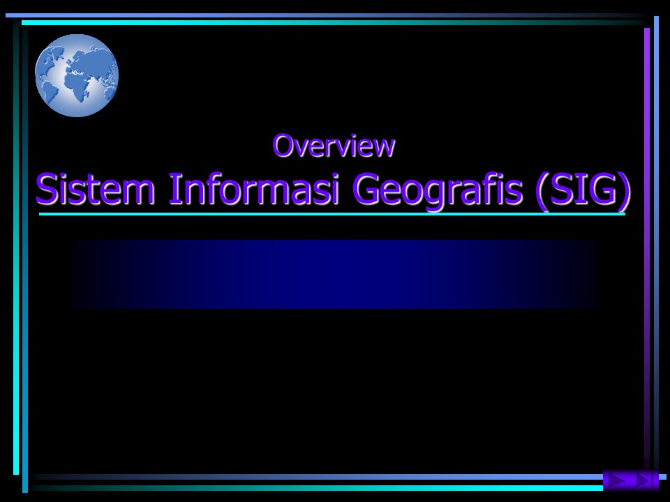 Sistem Informasi Geografis (SIG)