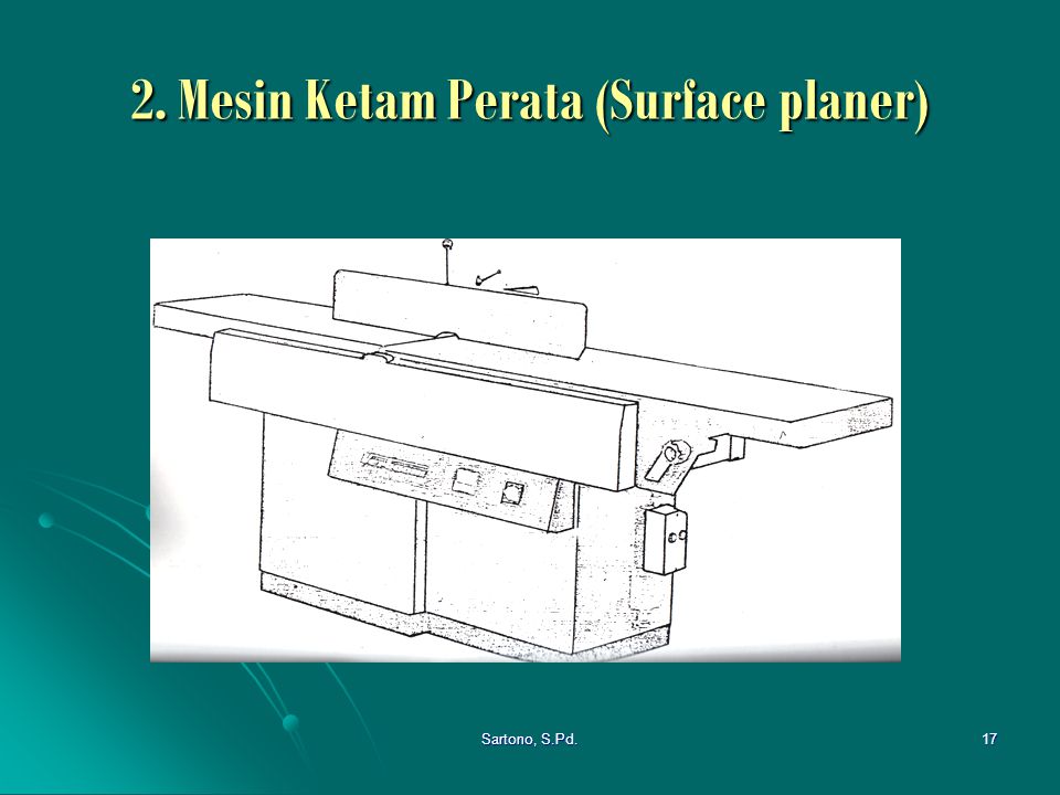 2. Mesin Ketam Perata (Surface planer)