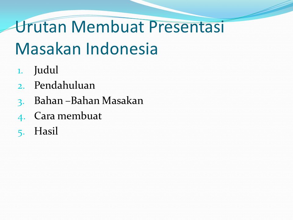 Urutan Membuat Presentasi Masakan Indonesia
