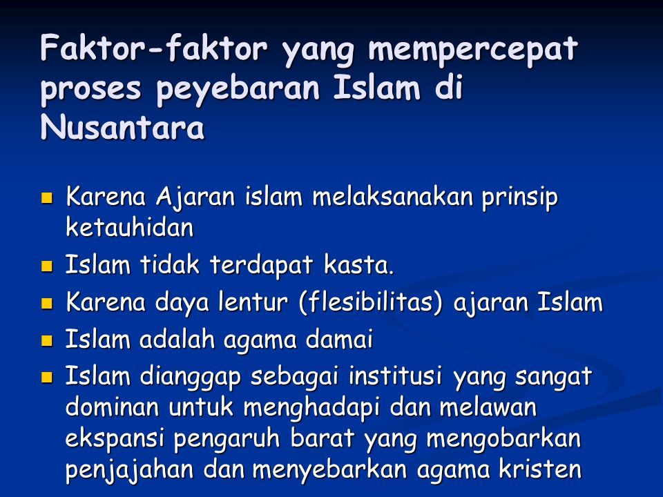 Faktor-faktor yang mempercepat proses peyebaran Islam di Nusantara