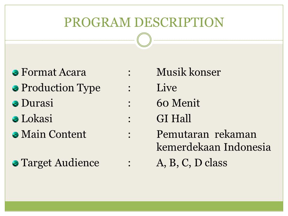 PROGRAM DESCRIPTION Format Acara : Musik konser Production Type : Live