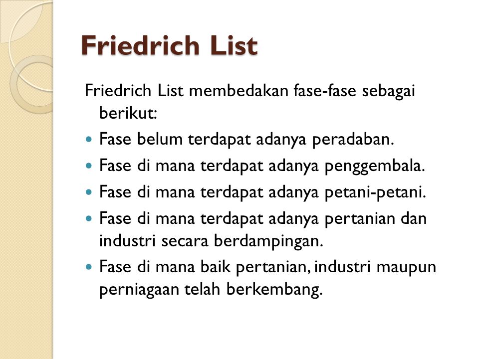 Friedrich List Friedrich List membedakan fase-fase sebagai berikut: