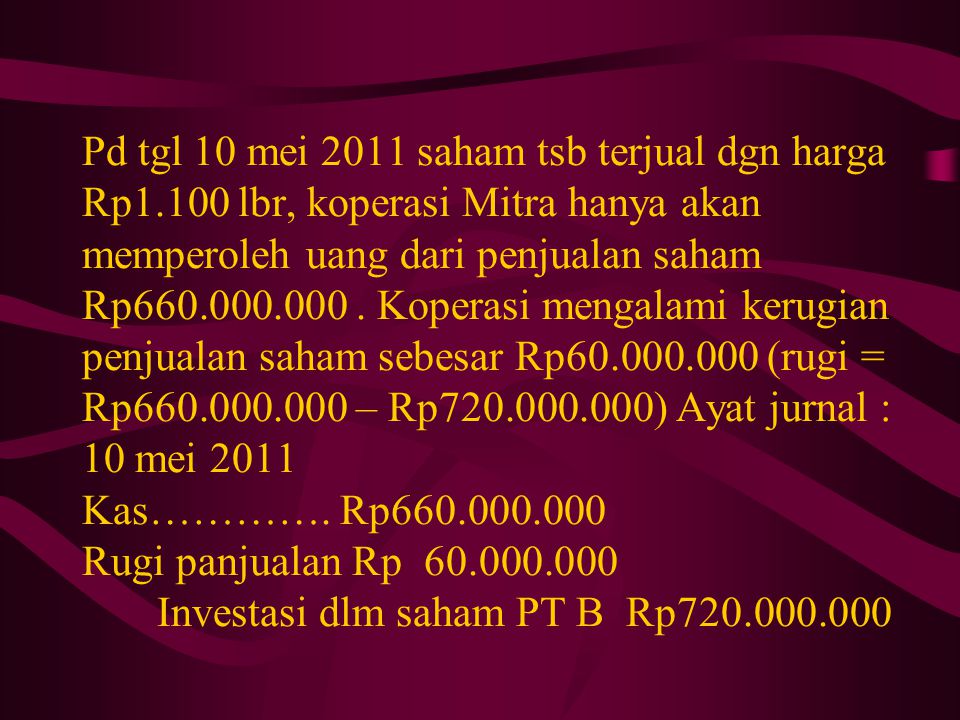 Pd tgl 10 mei 2011 saham tsb terjual dgn harga Rp1