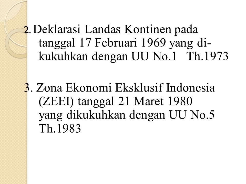 2. Deklarasi Landas Kontinen pada. tanggal 17 Februari 1969 yang di-