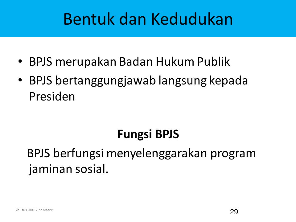 Bentuk dan Kedudukan BPJS merupakan Badan Hukum Publik