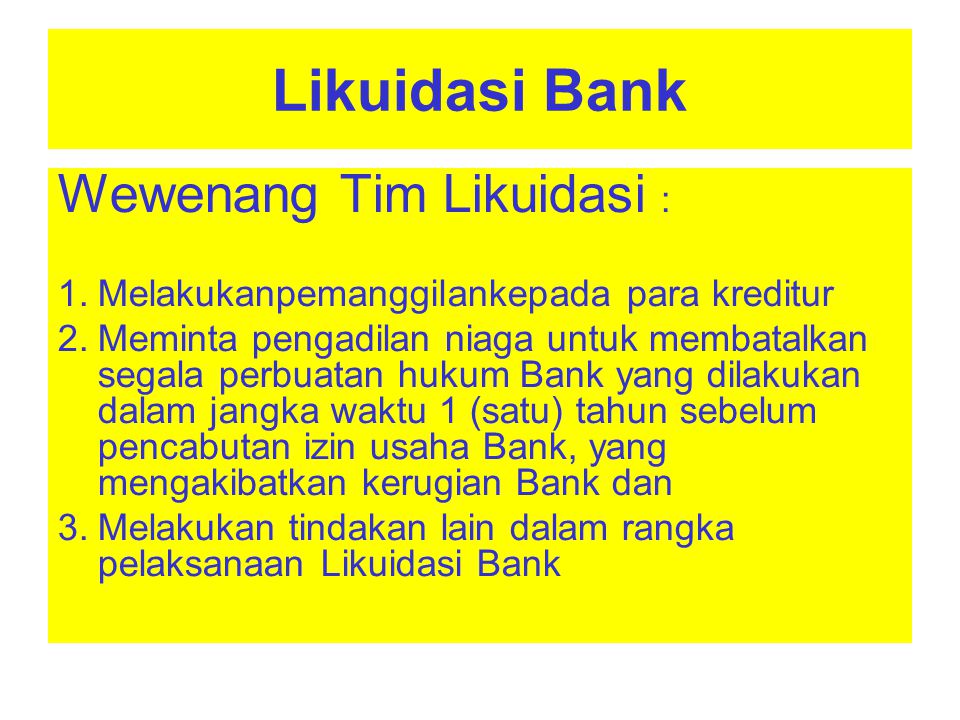 Likuidasi Bank Wewenang Tim Likuidasi :