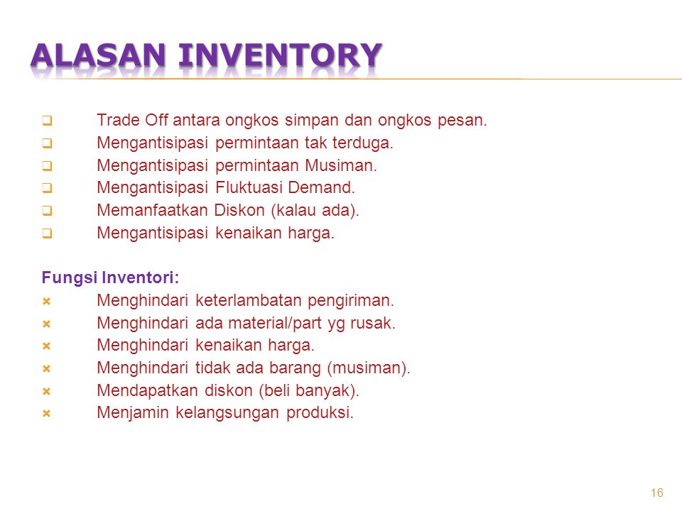 Alasan Inventory Trade Off antara ongkos simpan dan ongkos pesan.