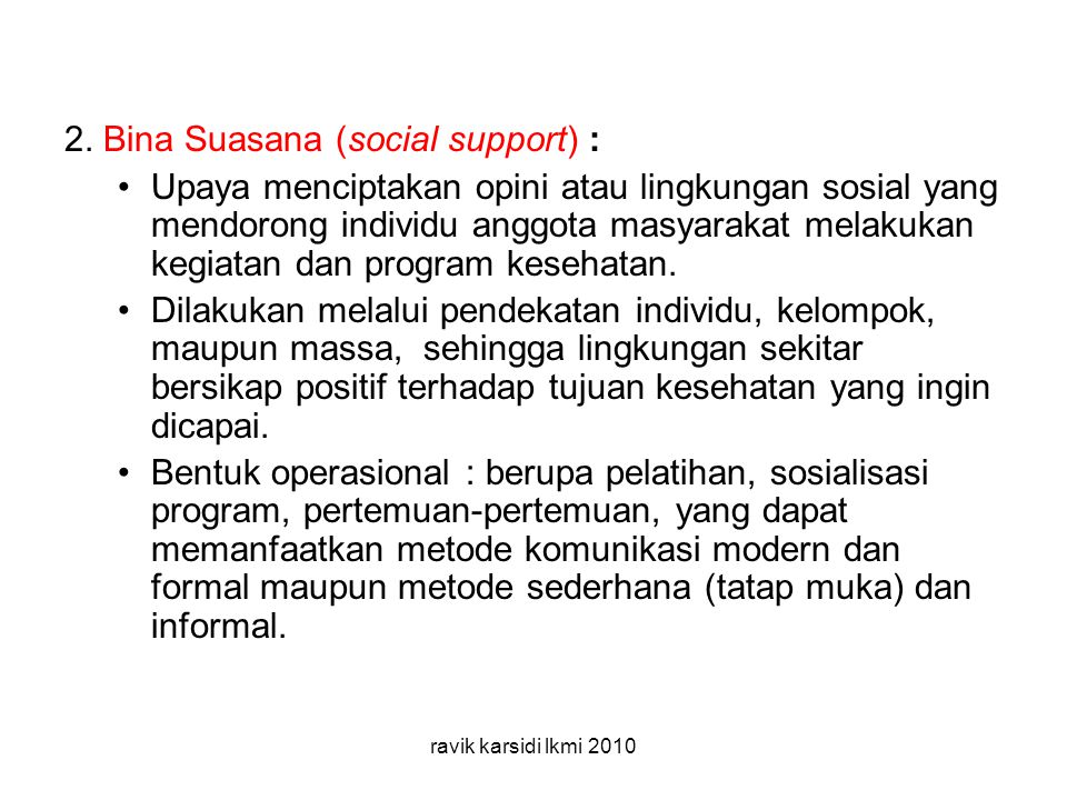 2. Bina Suasana (social support) :