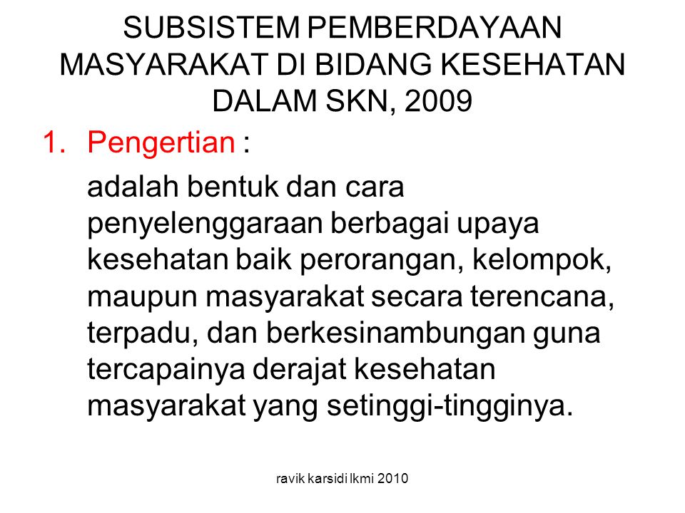 SUBSISTEM PEMBERDAYAAN MASYARAKAT DI BIDANG KESEHATAN DALAM SKN, 2009