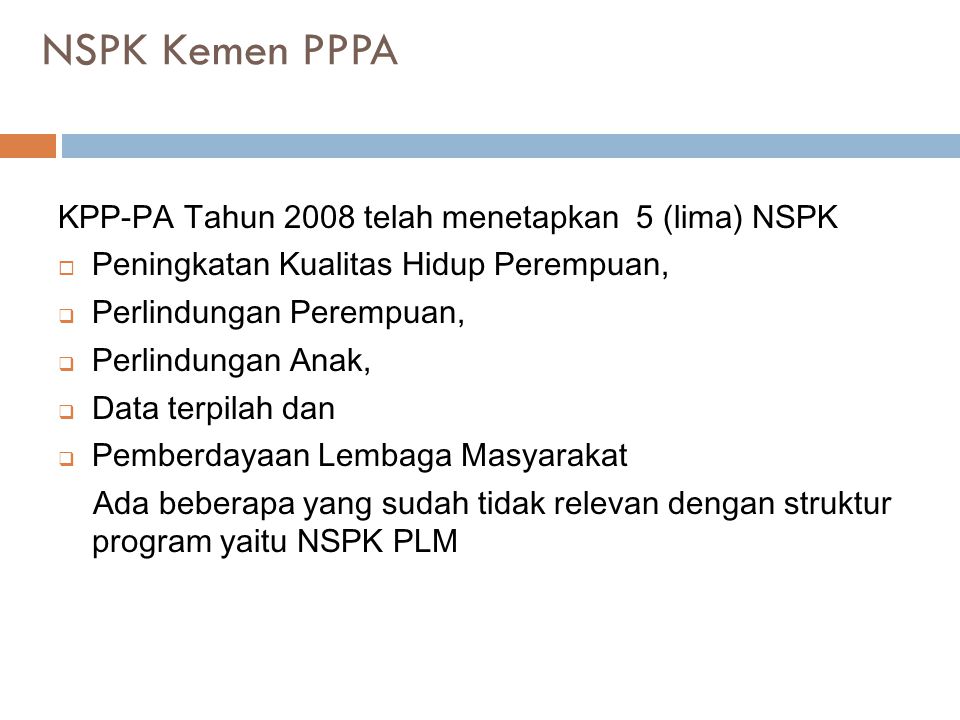 NSPK Kemen PPPA KPP-PA Tahun 2008 telah menetapkan 5 (lima) NSPK