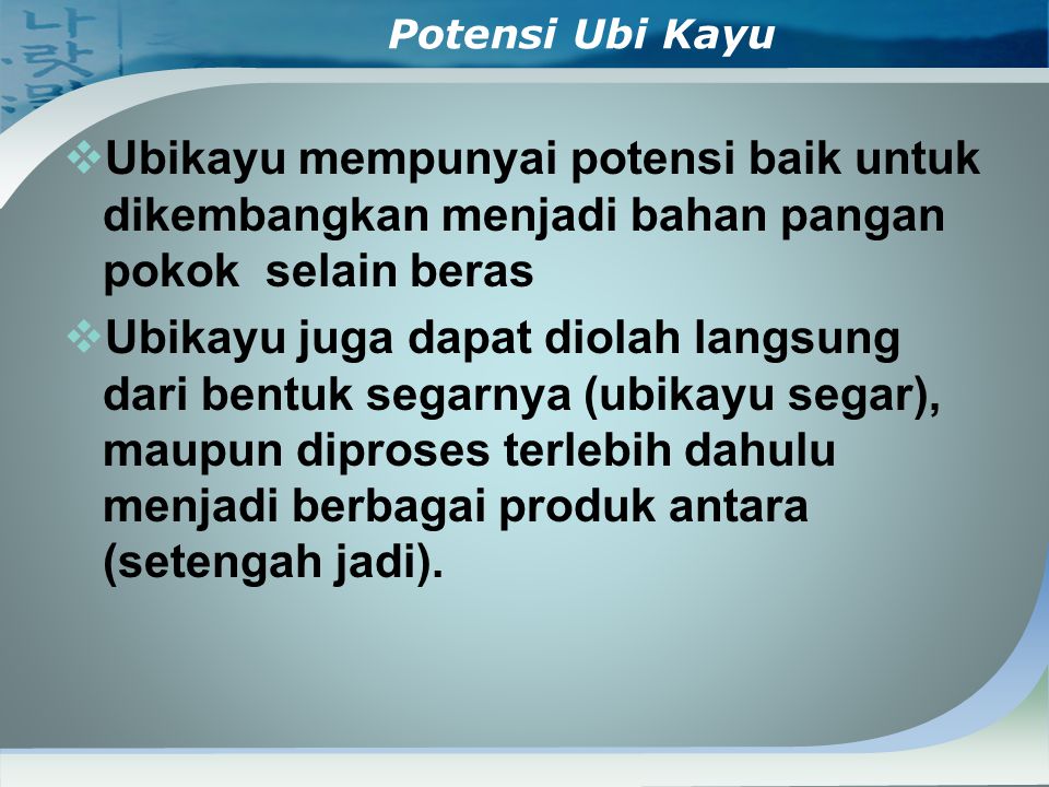 Potensi Ubi Kayu Ubikayu mempunyai potensi baik untuk dikembangkan menjadi bahan pangan pokok selain beras.