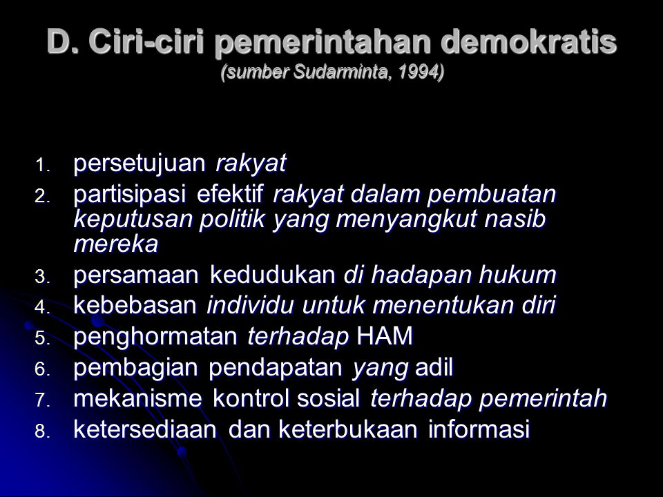 D. Ciri-ciri pemerintahan demokratis (sumber Sudarminta, 1994)
