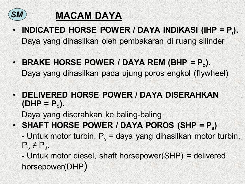 MACAM DAYA INDICATED HORSE POWER / DAYA INDIKASI (IHP = Pi).