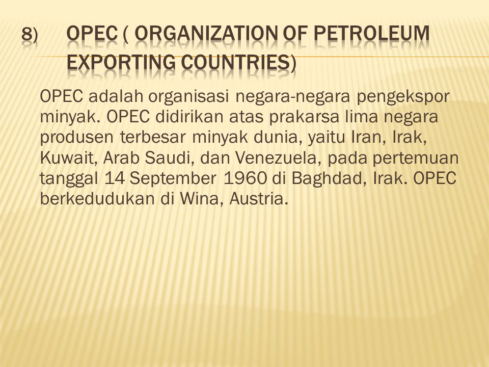 OPEC ( Organization of Petroleum Exporting Countries)
