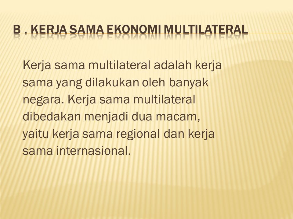 b . Kerja Sama Ekonomi Multilateral