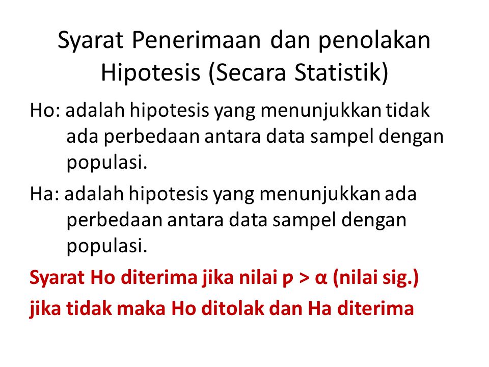 Syarat Penerimaan dan penolakan Hipotesis (Secara Statistik)