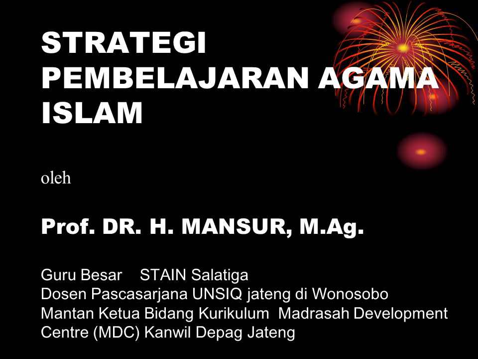 STRATEGI PEMBELAJARAN AGAMA ISLAM oleh Prof. DR. H. MANSUR, M. Ag
