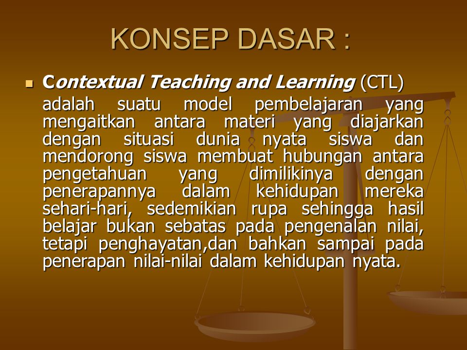 KONSEP DASAR : Contextual Teaching and Learning (CTL)