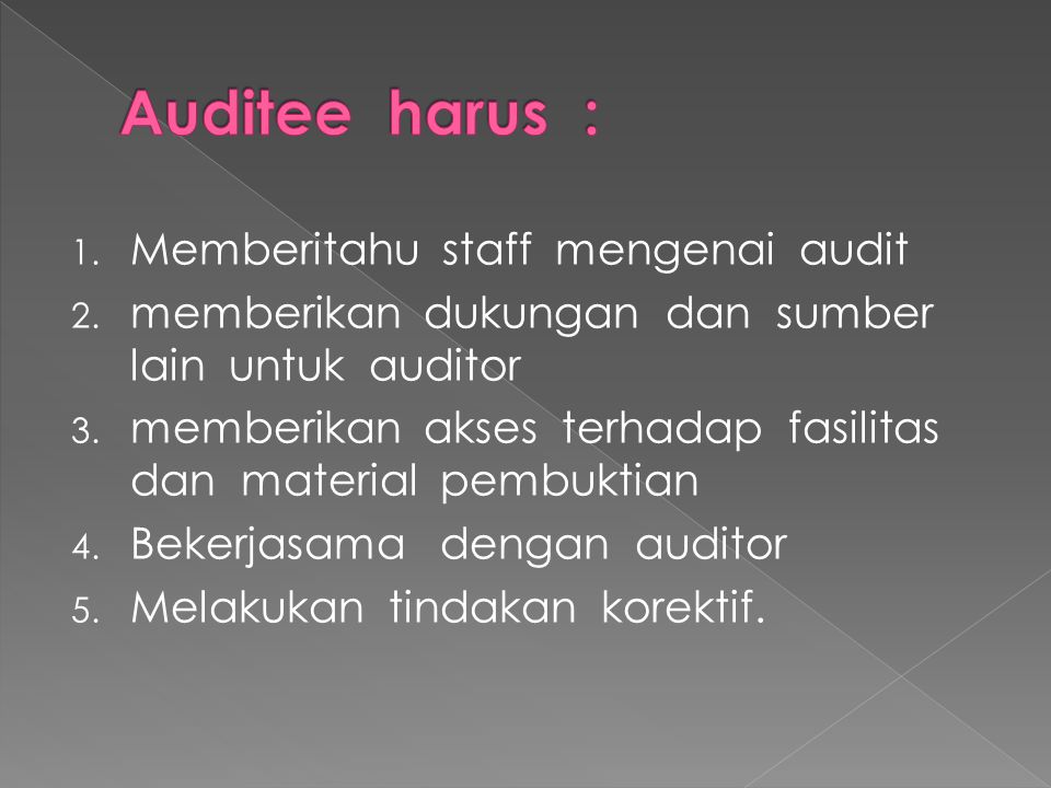 Auditee harus : Memberitahu staff mengenai audit