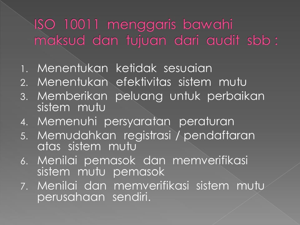 ISO menggaris bawahi maksud dan tujuan dari audit sbb :