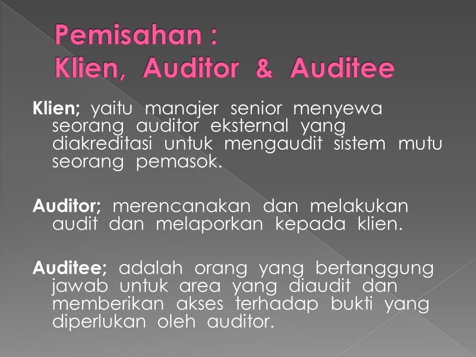 Pemisahan : Klien, Auditor & Auditee