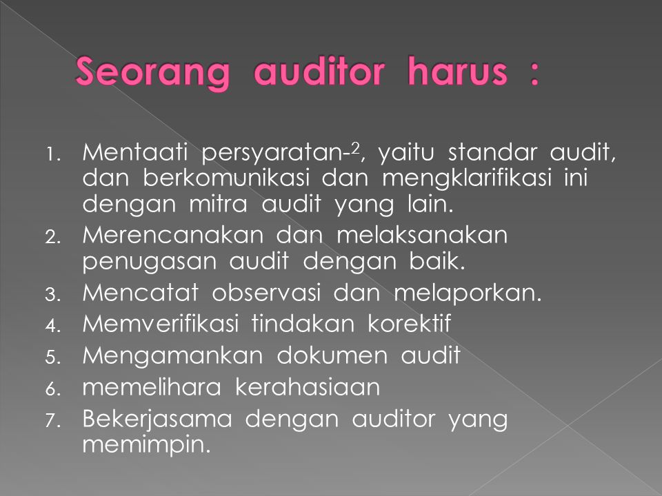 Seorang auditor harus :