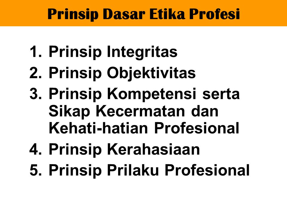 Prinsip Dasar Etika Profesi