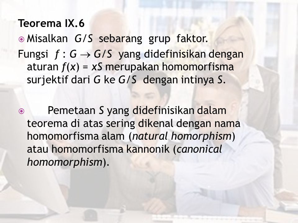 Teorema IX.6 Misalkan G/S sebarang grup faktor.