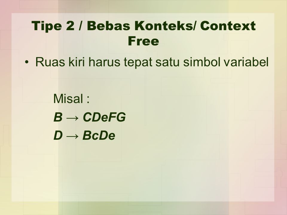 Tipe 2 / Bebas Konteks/ Context Free