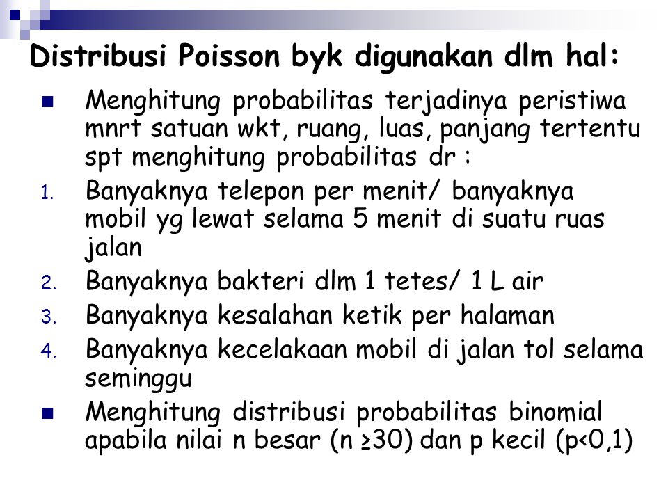 Distribusi Poisson byk digunakan dlm hal: